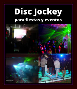DISC JOCKEY en Zona Oeste de Buenos Aires - DEEJAY en Zona Oeste de Buenos Aires
